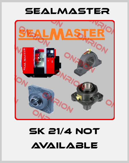 SK 21/4 not available SealMaster