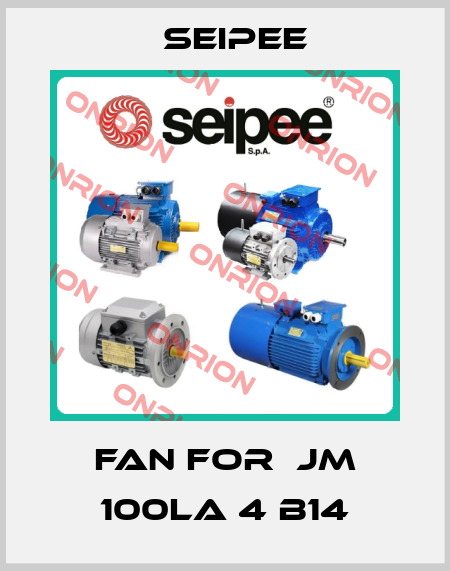 fan for  JM 100LA 4 B14 SEIPEE