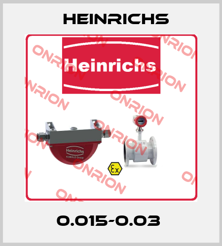  0.015-0.03  Heinrichs