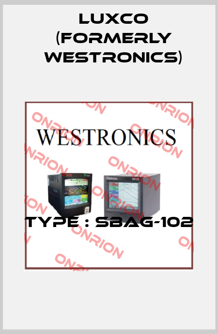 TYPE : SBAG-102  Luxco (formerly Westronics)