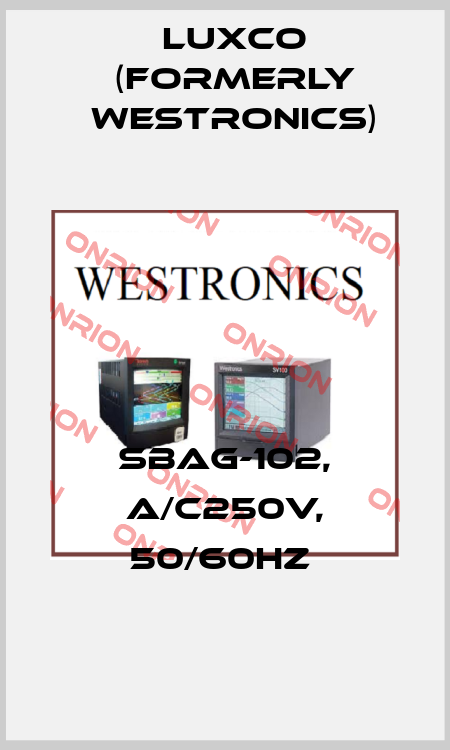 SBAG-102, A/C250V, 50/60HZ  Luxco (formerly Westronics)