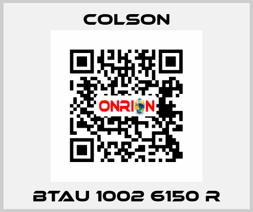 BTAU 1002 6150 R Colson