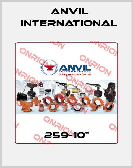 259-10" Anvil International
