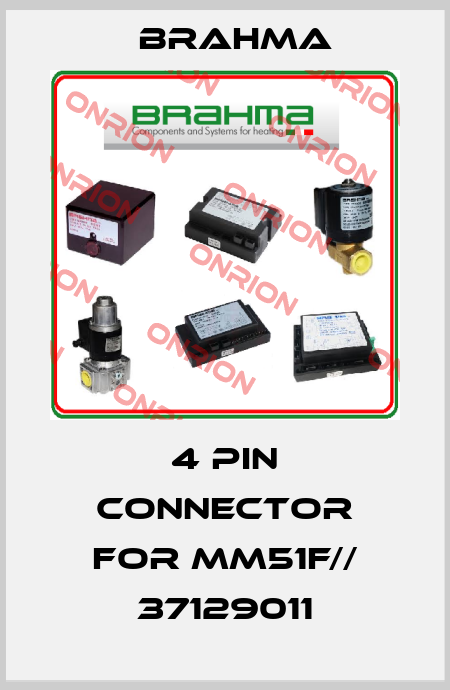 4 pin connector for MM51F// 37129011 Brahma