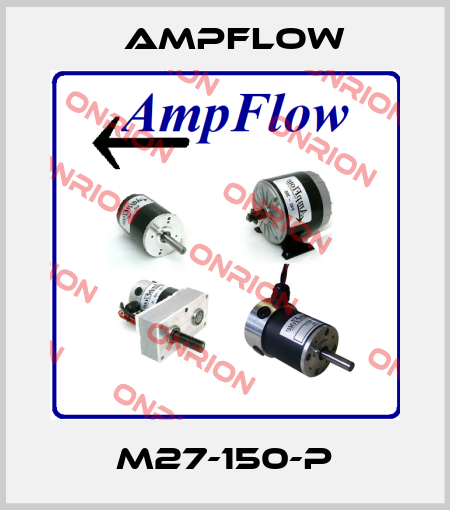 M27-150-P Ampflow