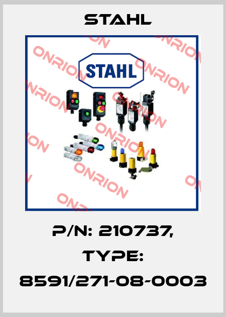 P/N: 210737, Type: 8591/271-08-0003 Stahl