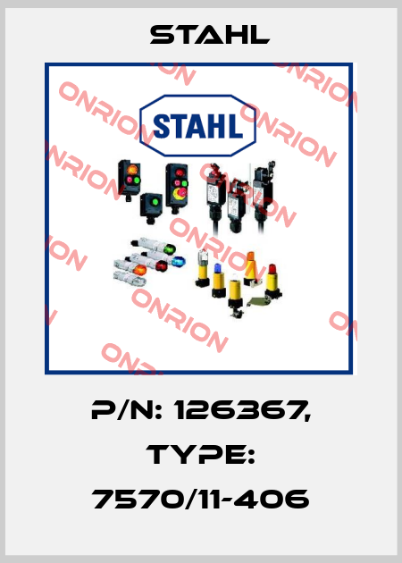 P/N: 126367, Type: 7570/11-406 Stahl