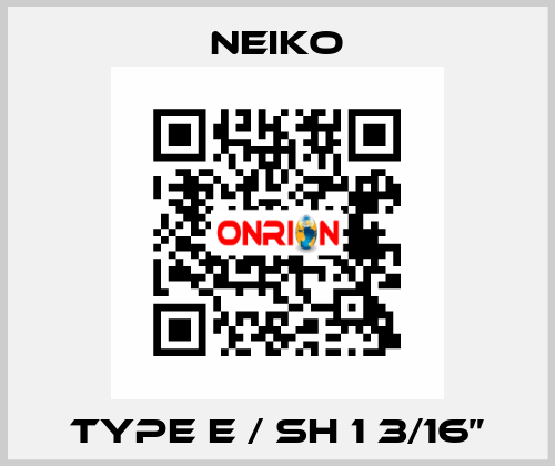 TYPE E / SH 1 3/16” Neiko