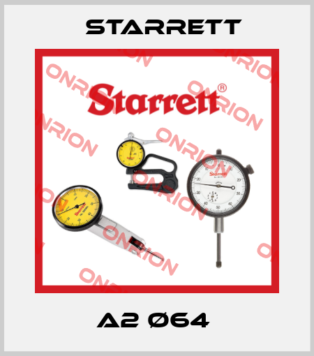 A2 Ø64  Starrett