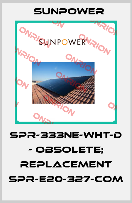 SPR-333NE-WHT-D - obsolete; replacement SPR-E20-327-COM Sunpower