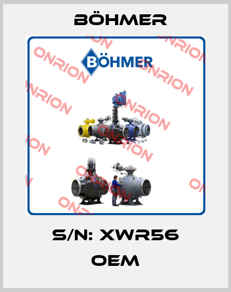 S/N: XWR56 OEM Böhmer