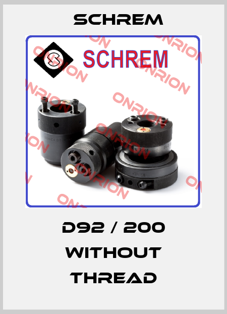 D92 / 200 without thread Schrem