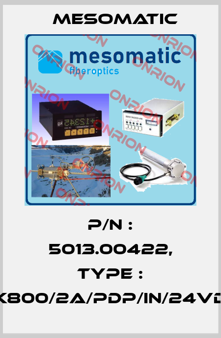 P/N : 5013.00422, Type : DK800/2A/PDP/IN/24VDC Mesomatic