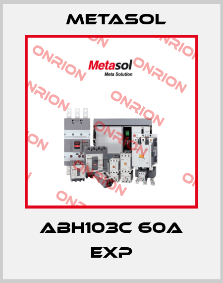 ABH103c 60A EXP Metasol