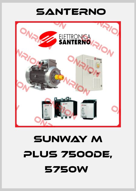 SUNWAY M PLUS 7500DE, 5750W  Santerno