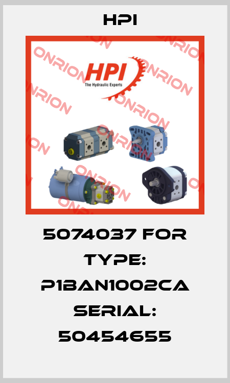 5074037 for Type: P1BAN1002CA Serial: 50454655 HPI