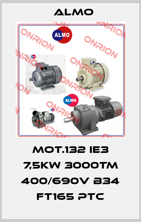 MOT.132 IE3 7,5KW 3000TM 400/690V B34 FT165 PTC Almo