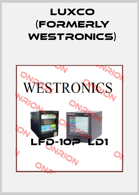 LFD-10P  LD1 Luxco (formerly Westronics)