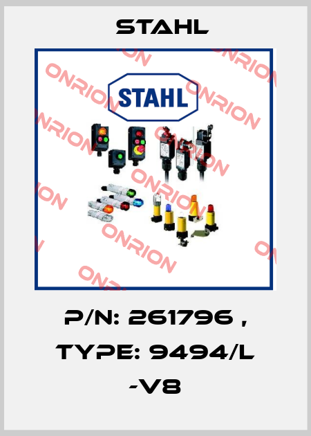 P/N: 261796 , Type: 9494/L -V8 Stahl