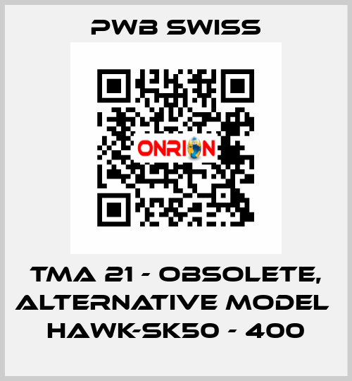 TMA 21 - obsolete, alternative model  HAWK-SK50 - 400 PWB Swiss