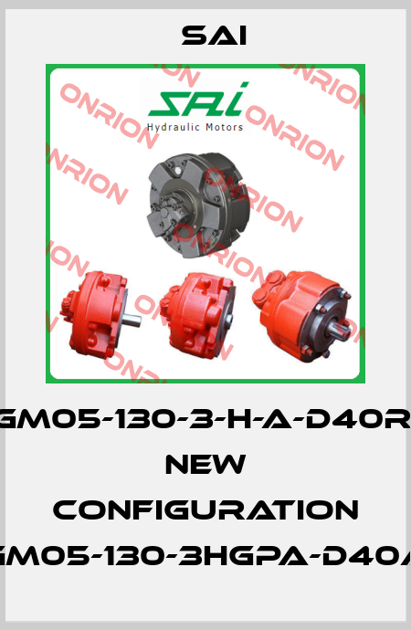 GM05-130-3-H-A-D40R, new configuration GM05-130-3HGPA-D40A Sai