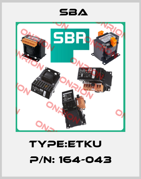 Type:ETKU    P/N: 164-043 SBA