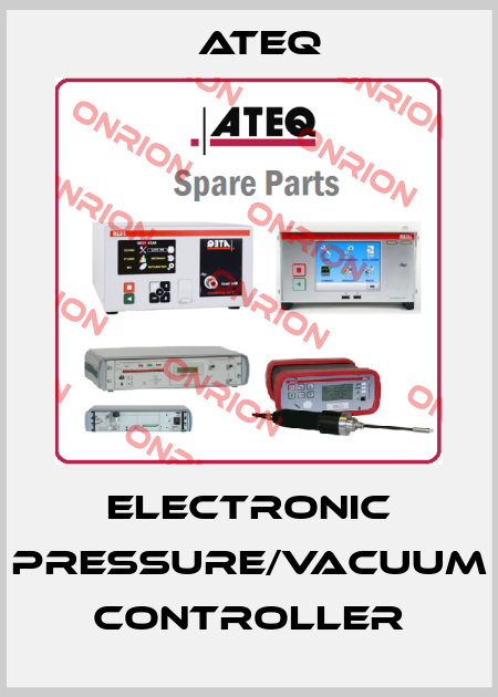 Electronic pressure/vacuum controller Ateq