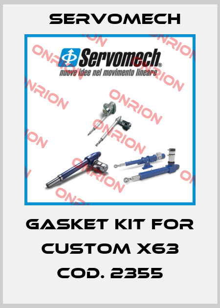 Gasket KIT for Custom X63 cod. 2355 Servomech