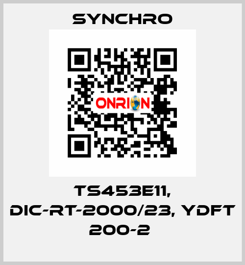 TS453E11, DIC-RT-2000/23, YDFT 200-2  SYNCHRO