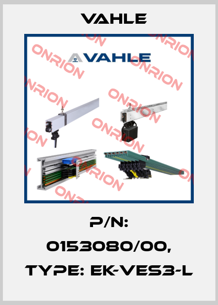 P/n: 0153080/00, Type: EK-VES3-L Vahle