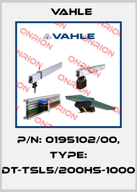 P/n: 0195102/00, Type: DT-TSL5/200HS-1000 Vahle