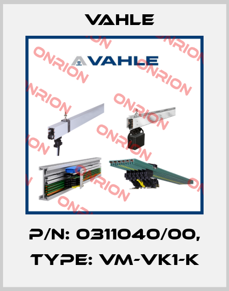 P/n: 0311040/00, Type: VM-VK1-K Vahle