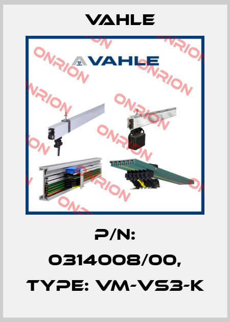 P/n: 0314008/00, Type: VM-VS3-K Vahle