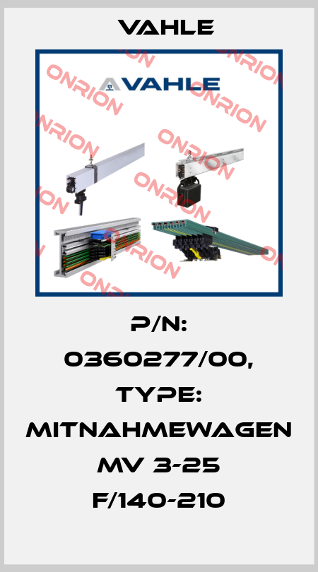 P/n: 0360277/00, Type: MITNAHMEWAGEN MV 3-25 F/140-210 Vahle