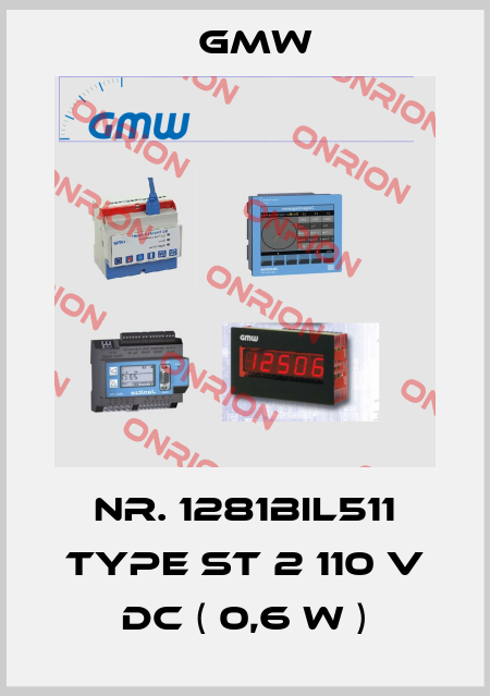 Nr. 1281BIL511 Type ST 2 110 V DC ( 0,6 W ) GMW