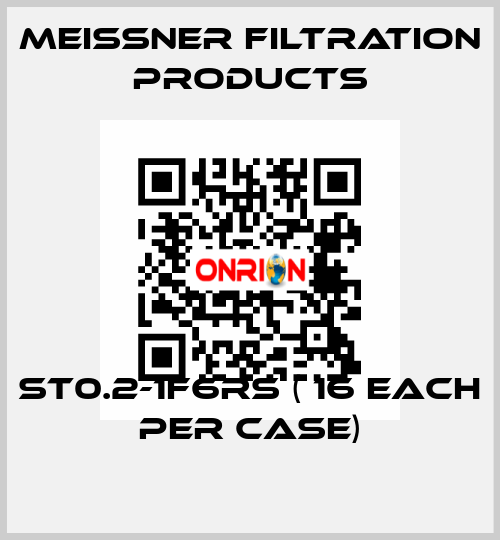 ST0.2-1F6RS ( 16 each per case) Meissner Filtration Products