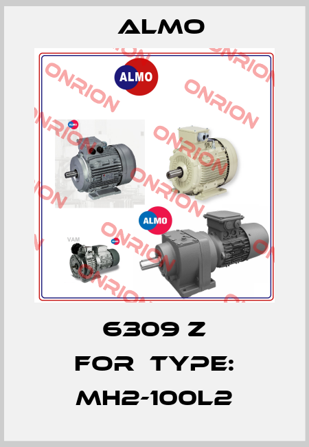 6309 Z for	Type: MH2-100L2 Almo