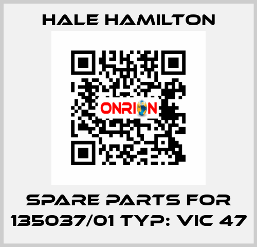 spare parts for 135037/01 Typ: VIC 47 HALE HAMILTON