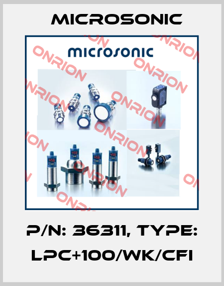 p/n: 36311, Type: lpc+100/WK/CFI Microsonic