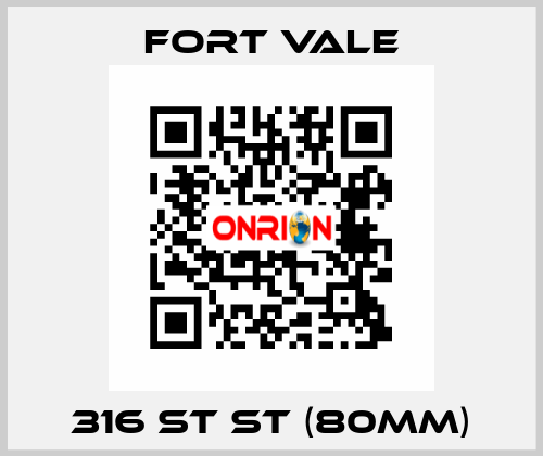 316 ST ST (80mm) Fort Vale