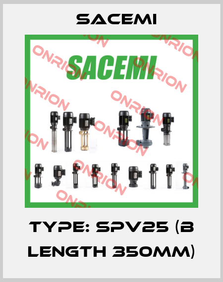 Type: SPV25 (B length 350mm) Sacemi