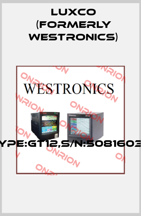 TYPE:GT12,S/N:50816039  Luxco (formerly Westronics)