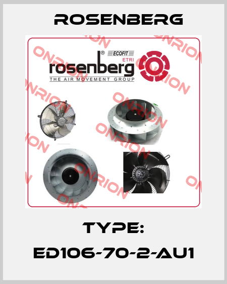 Type: ED106-70-2-AU1 Rosenberg