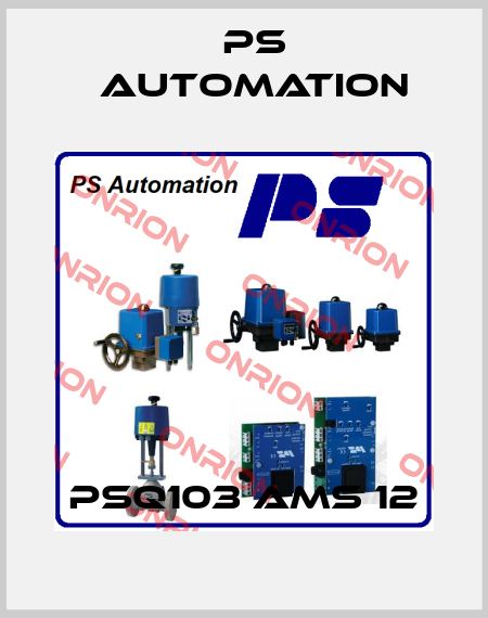 PSQ103 AMS 12 Ps Automation