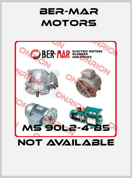 MS 90L2-4-B5 not available Ber-Mar Motors