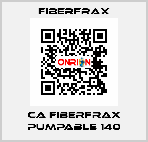 CA FIBERFRAX PUMPABLE 140 Fiberfrax