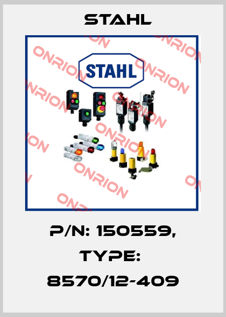 P/N: 150559, Type:  8570/12-409 Stahl