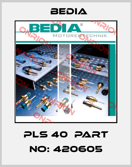 PLS 40  Part no: 420605 Bedia