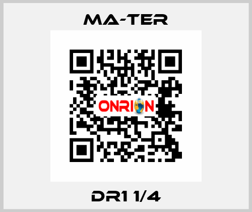 DR1 1/4 MA-TER