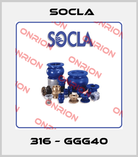 316 – GGG40 Socla
